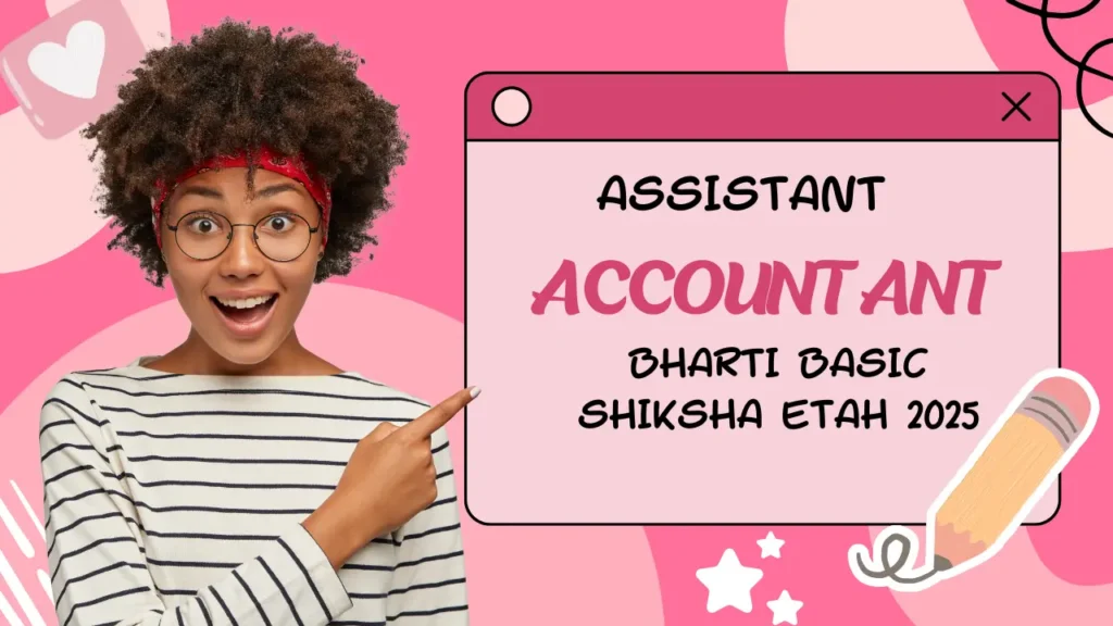 Assistant Accountant Bharti Basic Shiksha Etah 2025